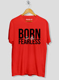 Born to be Fearless T-Shirt