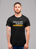 Dreaem Big always make it happens T-Shirt