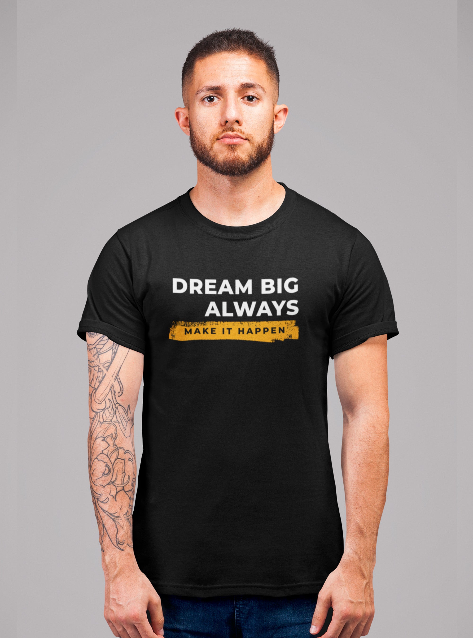 Dreaem Big always make it happens T-Shirt