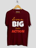 Dream Big Take Action T-Shirt