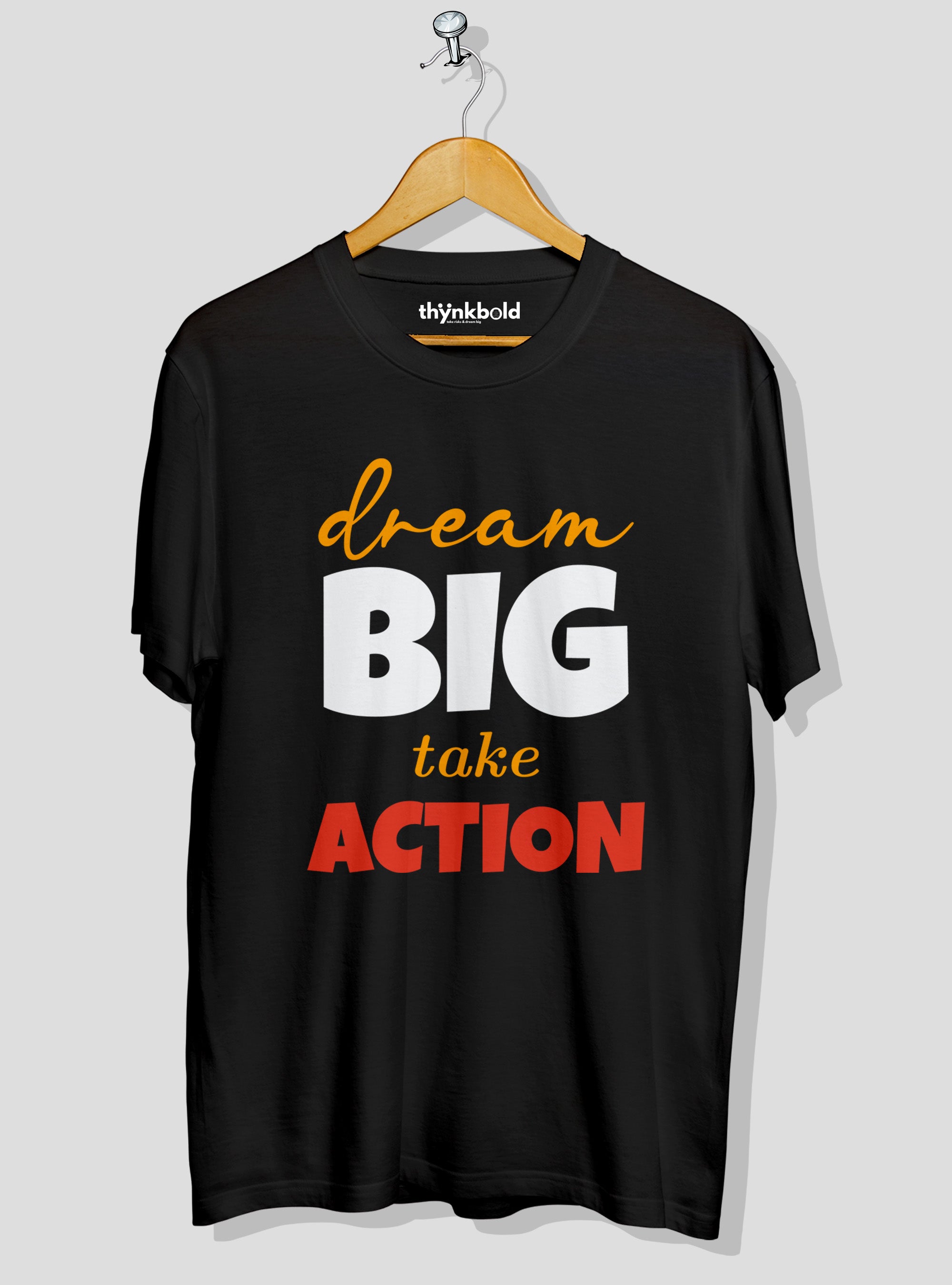 Dream Big Take Action T-Shirt