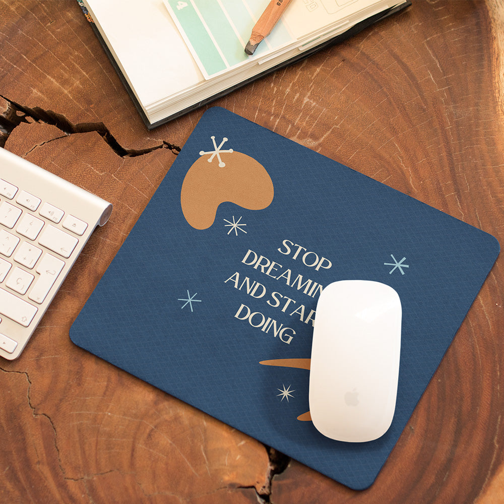 Stop Dreaming Mouse Pad